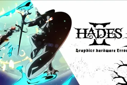 How to Fix Hades 2 Graphics Hardware Error